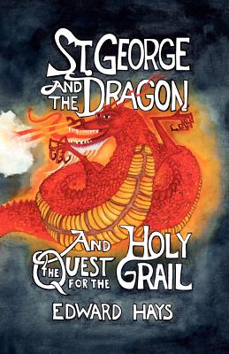 St. George and the Dragon and the Quest for the Holy Grail