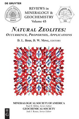 Natural Zeolites: Occurrence, Properties, Applications (Reviews in mineralogy and geochemistry)