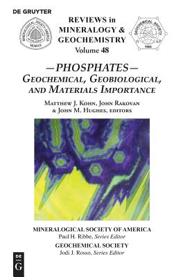 Phosphates: Geochemical, Geobiological and Materials Importance (Reviews in Mineralogy & Geochemistry, 48)