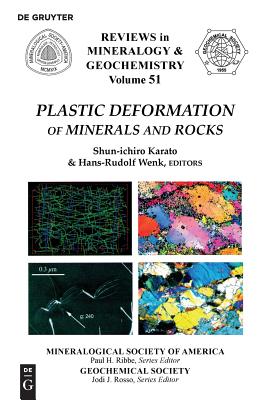 Plastic Deformation of Minerals and Rocks (Reviews in Mineralogy & Geochemistry, 51)