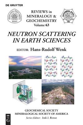 Neutron Scattering in Earth Sciences (Reviews in Mineralogy & Geochemistry, 63)