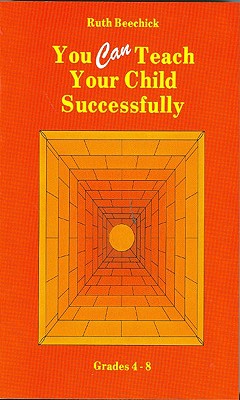 Image for You Can Teach Your Child Successfully: Grades 4-8