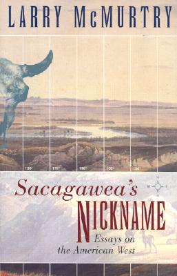 Sacagawea's Nickname: Essays on the American West