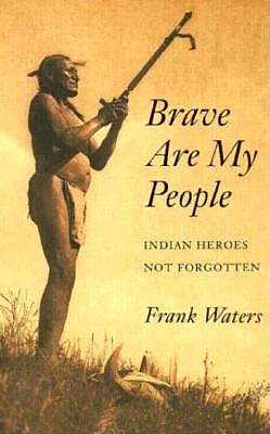 Image for Brave are My People: Indian Heroes Not Forgotten Brave are My People: Indian Heroes Not Forgotten