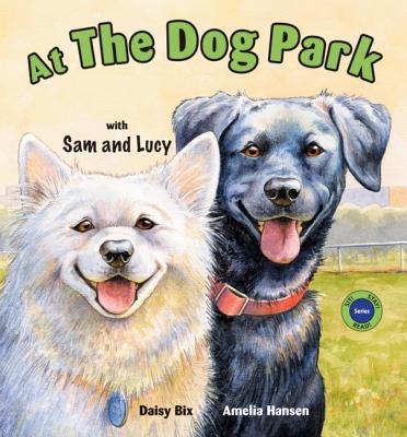 At the Dog Park with Sam and Lucy (Sit! Stay! Read!)