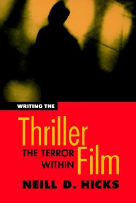 Writing the Thriller Film: The Terror Within