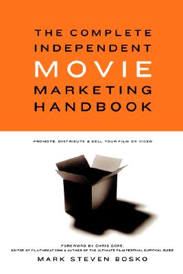 Image for Complete Independent Movie Marketing Handbook