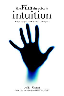 FILM DIRECTOR'S INTUITION: SCRIPT ANALYSIS AND REHEARSAL TECHNIQUES