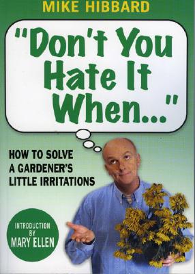 Don t You Hat It When. How To Solve A Gardener s Little Irritations