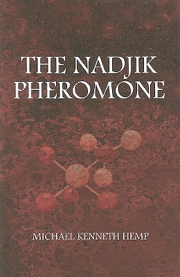 The Nadjik Pheromone End of Lies