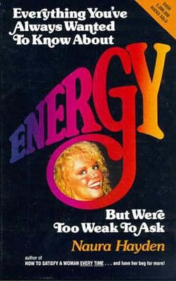 Everything You've Always Wanted to Know About Energy but Were Too Weakto Ask