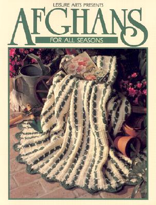 Afghans For All Seasons Book 1 (Leisure Arts #100318) (Crochet Treasury Series)