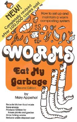 Image for Worms Eat My Garbage: How to Set up and Maintain a Worm Composting System, Second Edition