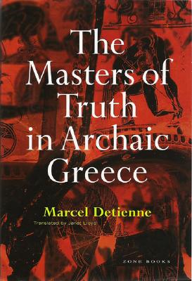 The Masters of Truth in Archaic Greece