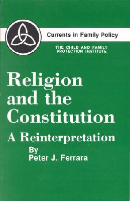 Religion and the Constitution: A Reinterpretation