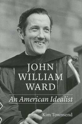 John William Ward: An American Idealist