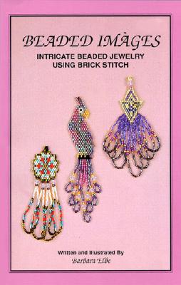 Image for Beaded Images: Intricate Beaded Jewelry Using Brick Stitch