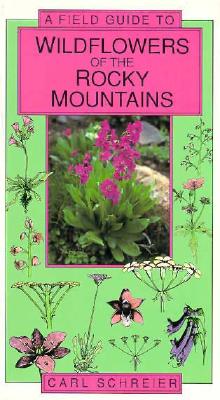 Field Guide to the Wildflowers of the Rocky Mountains