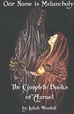 Our Name is Melancholy: The Complete Books of Azrael