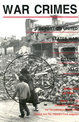 War Crimes: A Report on United States War Crimes Against Iraq