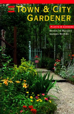 Image for Plants & Gardens Brooklyn Botanic Garden REcord - The Town & City Gardener Vol.48. No.2