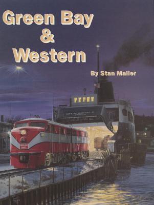 Green Bay & Western ; The First 111 Years