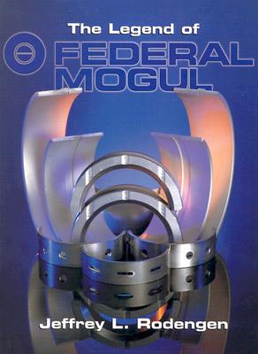 The Legend Of Federal-Mogul