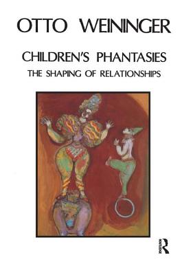 Childrens Phantasies: The Shaping of Relationships