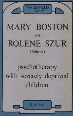 Psychotherapy with Severely Deprived Children (Maresfield Library)