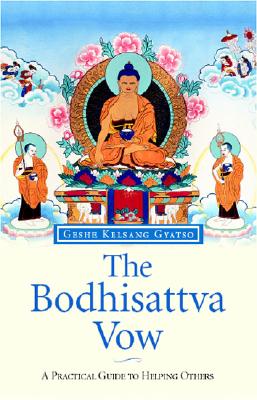 The Bodhisattva Vow: A Practical Guide to Helping Others