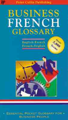 Business French Glossary: English-French/French-English