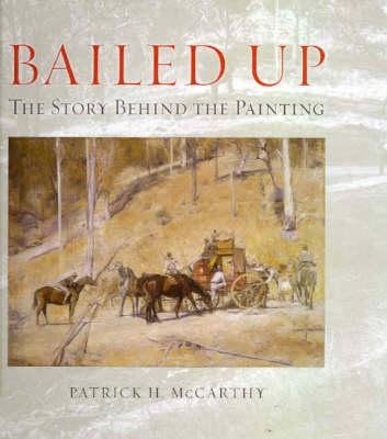 Image for Bailed Up: The Story behind the Painting