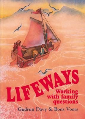 Lifeways : Working with Family Questions a Parents Anthology (Lifeways Ser. )