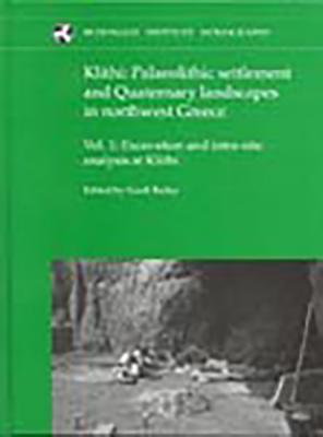 Klithi: Palaeolithic Settlement and Quaternary Landscapes in Northwest Greece, 2 Volume Set, (Monographs Series)