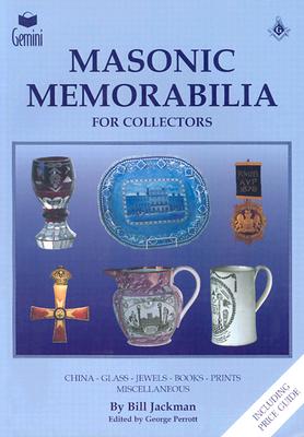 Masonic Memorabilia for Collectors Jackman, Bill and Perrott, George