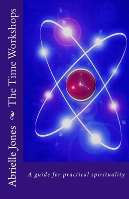 The Time Workshops: A Spiritual Self-Development Tool and Introduction to Modern Wizardry