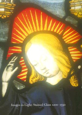 Images of Light: Stained Glass 1200 - 1550
