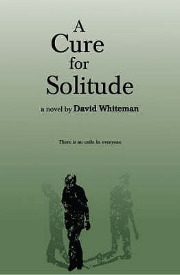 A CURE FOR SOLITUDE