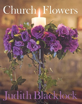 Image for Church Flowers: The Essential Guide to Arranging Flowers in Church
