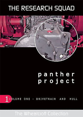 The Research Squad: Panther Project Volume 1 - Drivetrain and Hull (The Wheatcroft Collection)