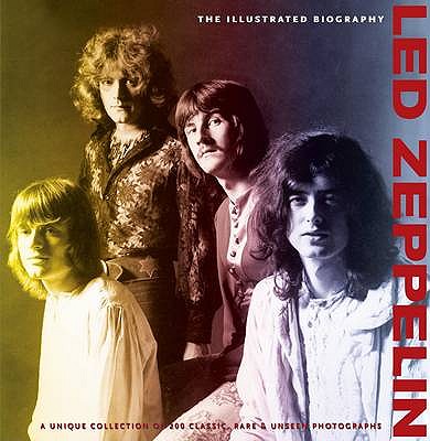ILLUSTRATED BIOGRAPHY: LED ZEPPELIN: The Illustrated Biography (Classic Rare & Unseen) GARETH, THOMAS