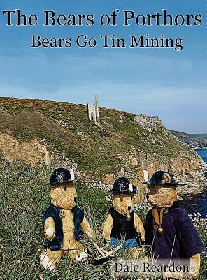 The Bears of Porthors The Bears Go Tin Mining