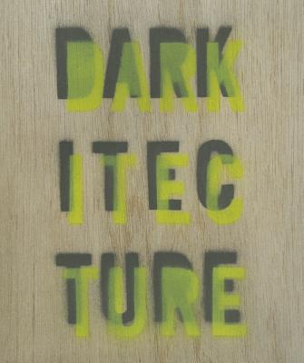Darkitecture: Learning Architecture for the Twenty-First Century