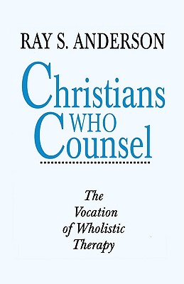Image for CHRISTIANS WHO COUNSEL THE VOCATION OF WHOLISTIC THERAPY