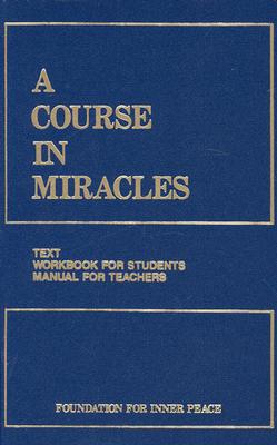 A Course in Miracles, Combined Volume: Text, Workbook for Students, Manual for Teachers, 2nd Edition