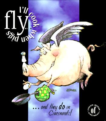I'll Cook When Pigs Fly.and They Do in Cincinnati!