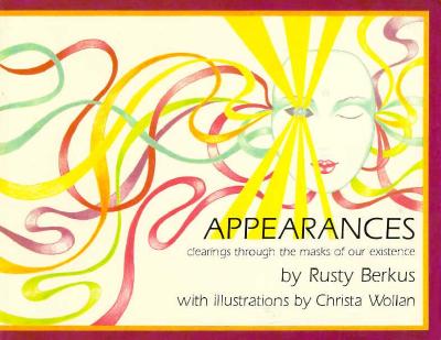 Appearances : Clearings Through the Masks of Our Existence