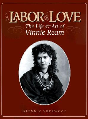 A Labor of Love: The Life & Art of Vinnie Ream