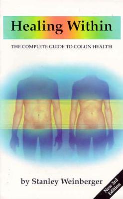 Image for Healing Within : The Complete Guide to Colon Health