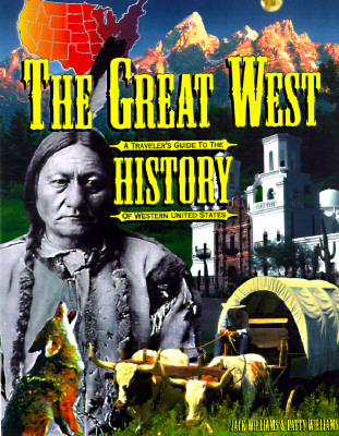 Image for The Great West: A Traveler's Guide to the History of Western United States